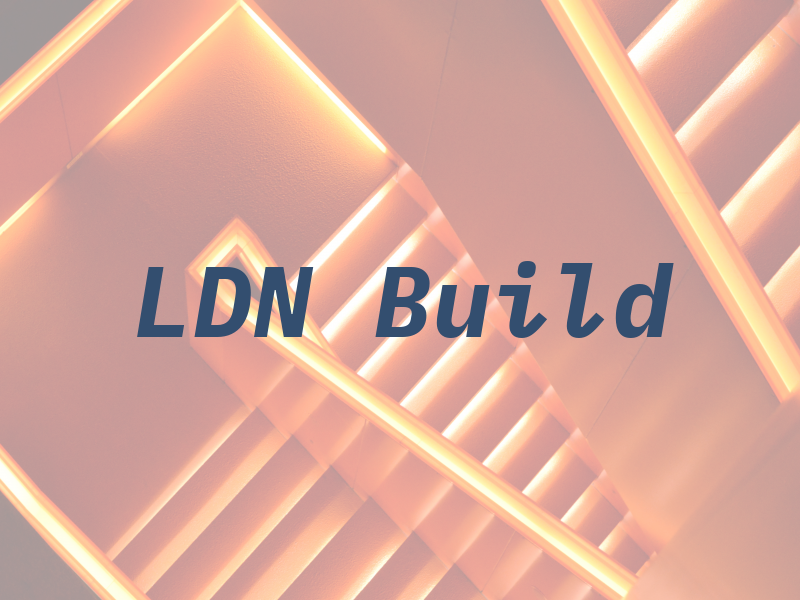 LDN Build