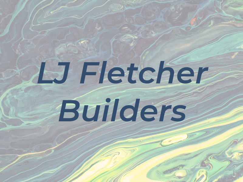 LJ Fletcher Builders