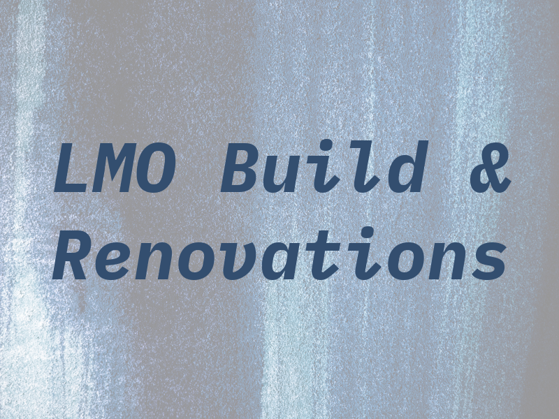 LMO Build & Renovations