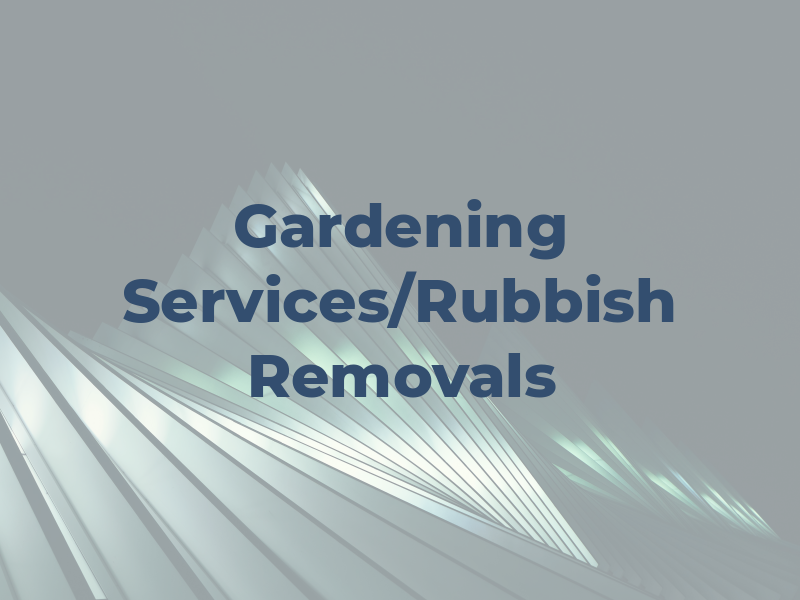 LMP Gardening Services/Rubbish Removals