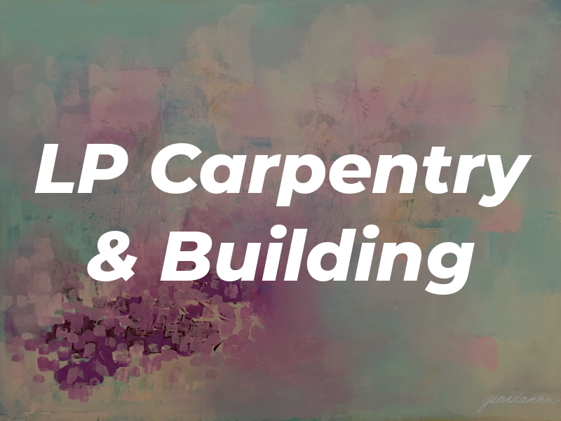 LP Carpentry & Building