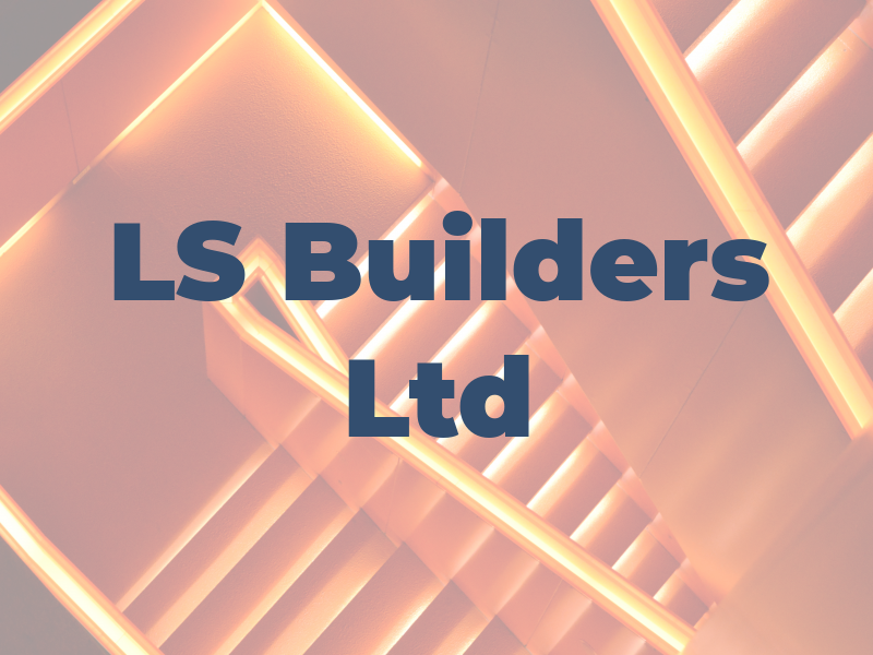 LS Builders Ltd