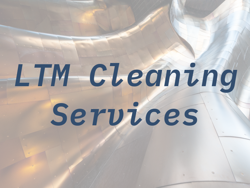 LTM Cleaning Services