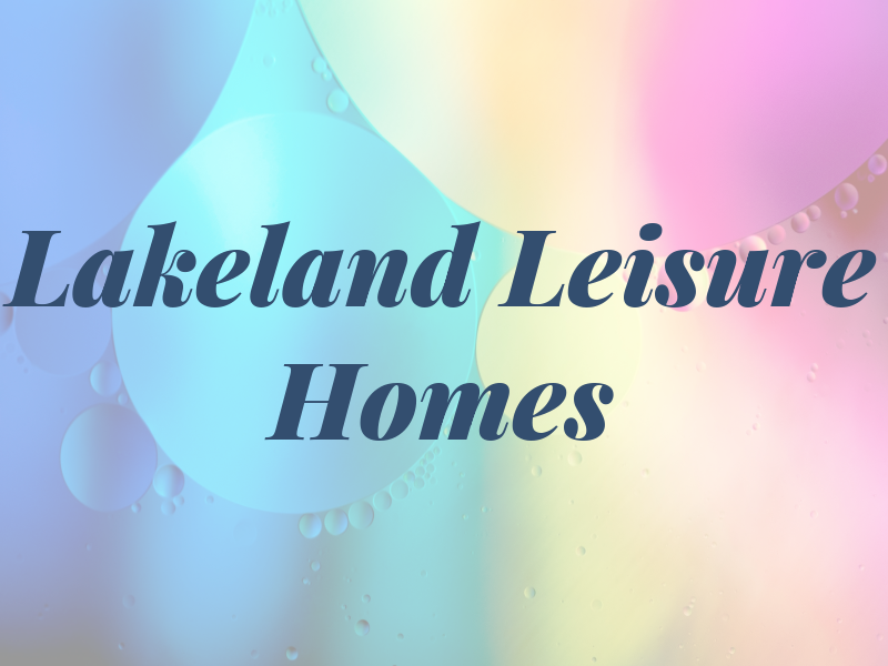 Lakeland Leisure Homes Ltd