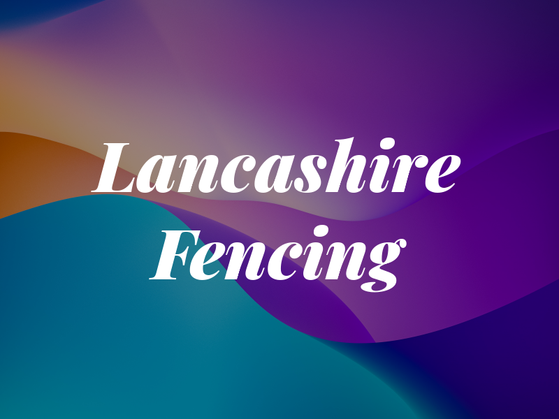 Lancashire Fencing