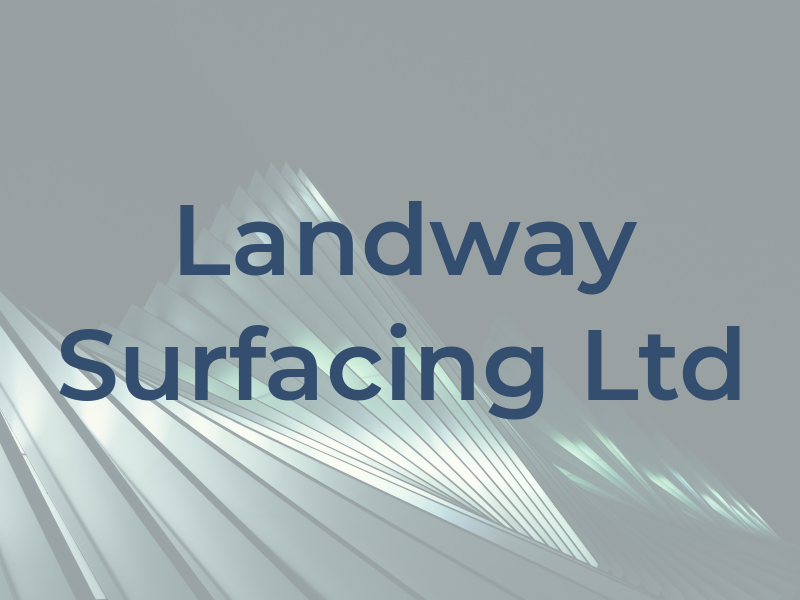 Landway Surfacing Ltd