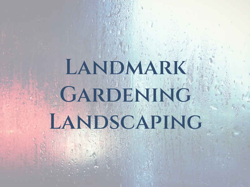 Landmark Gardening & Landscaping