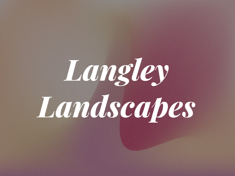 Langley Landscapes