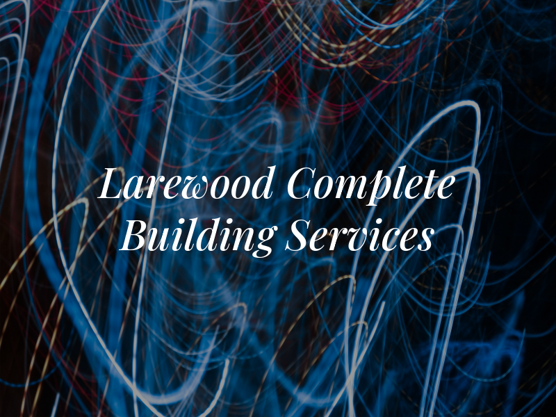 Larewood Complete Building Services