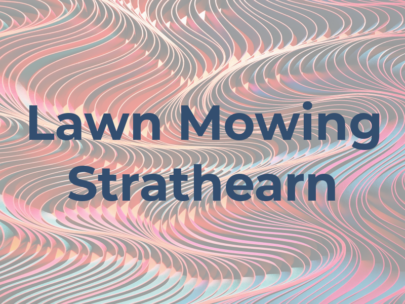 Lawn Mowing Strathearn