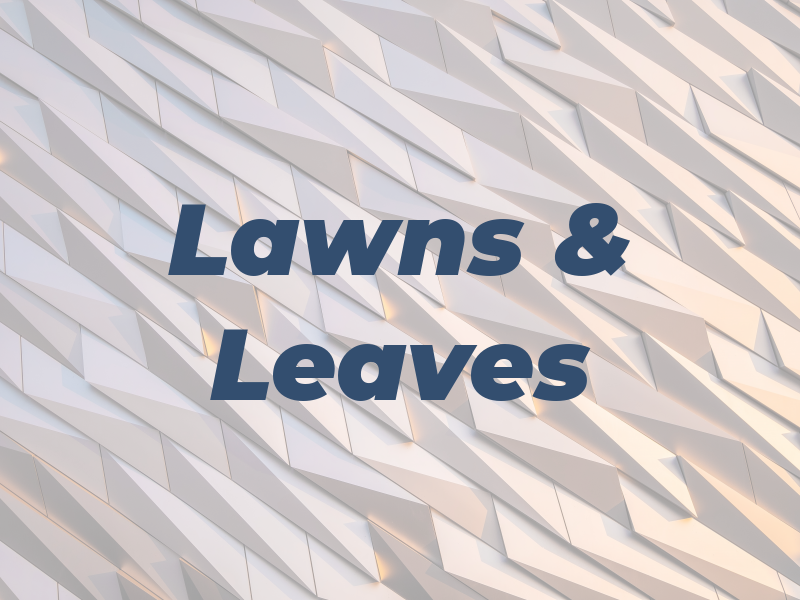 Lawns & Leaves