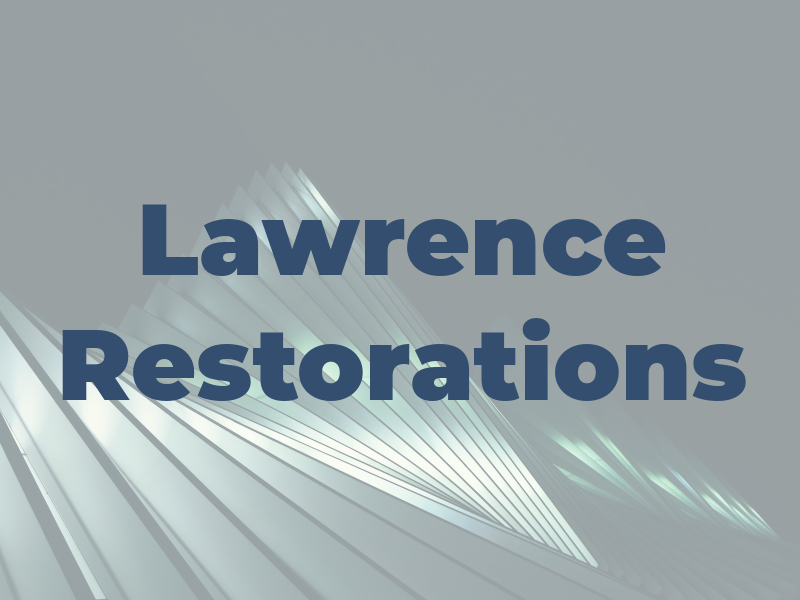 Lawrence Restorations