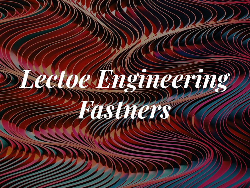 Lectoe Engineering Fastners