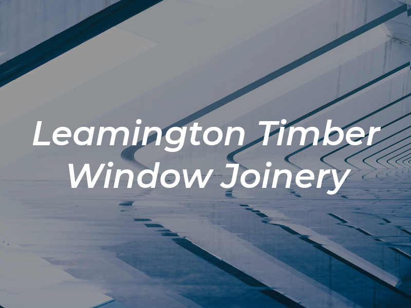 Leamington Timber Window & Joinery Co