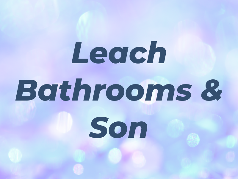 Leach Bathrooms & Son