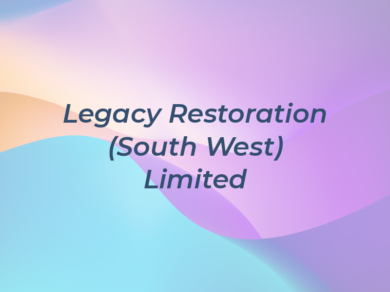 Legacy Restoration (South West) Limited