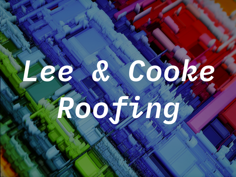 Lee & Cooke Roofing