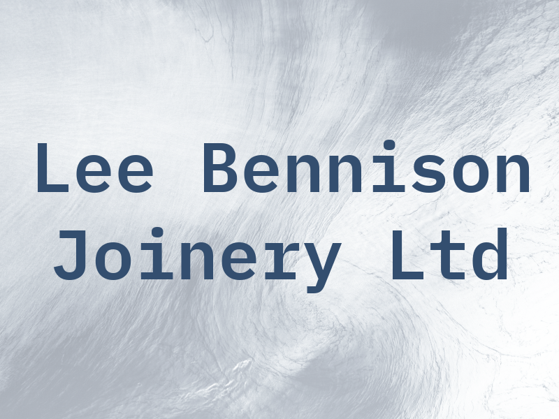 Lee Bennison Joinery Ltd