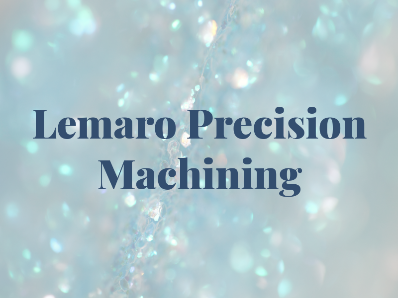 Lemaro Precision Machining Ltd
