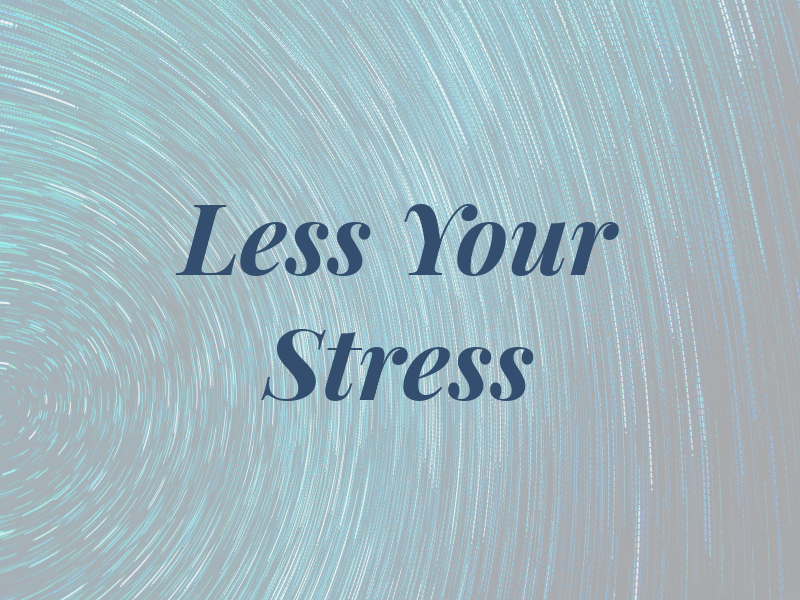 Less Your Stress