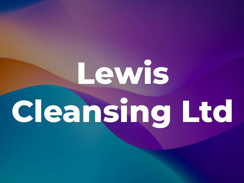 Lewis Cleansing Ltd