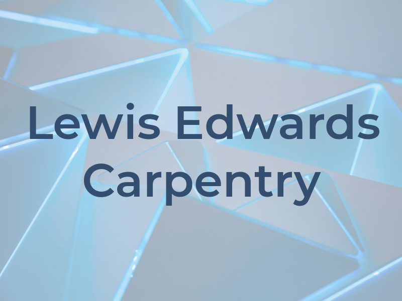 Lewis Edwards Carpentry