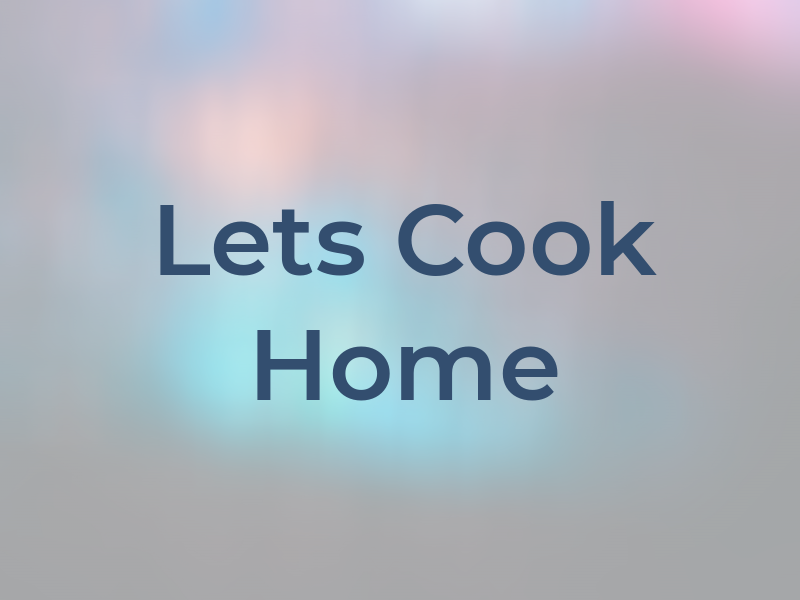 Lets Cook at Home