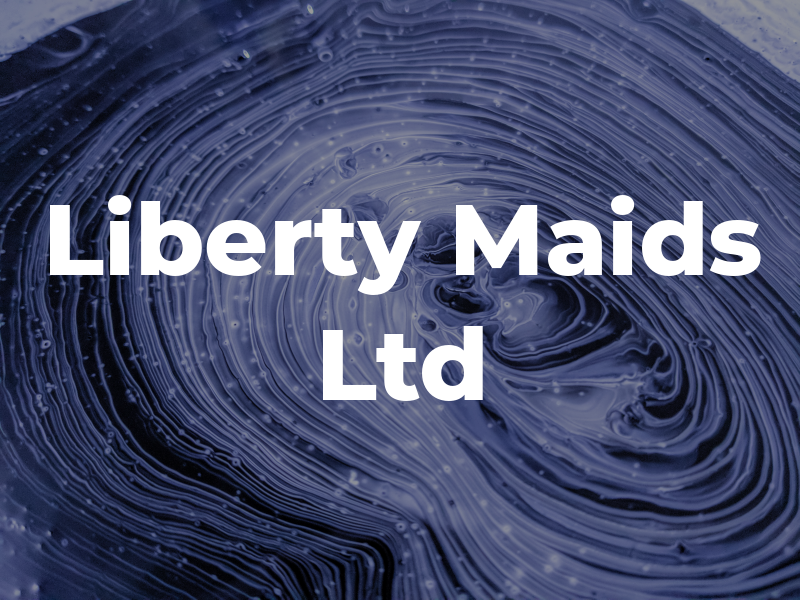 Liberty Maids Ltd