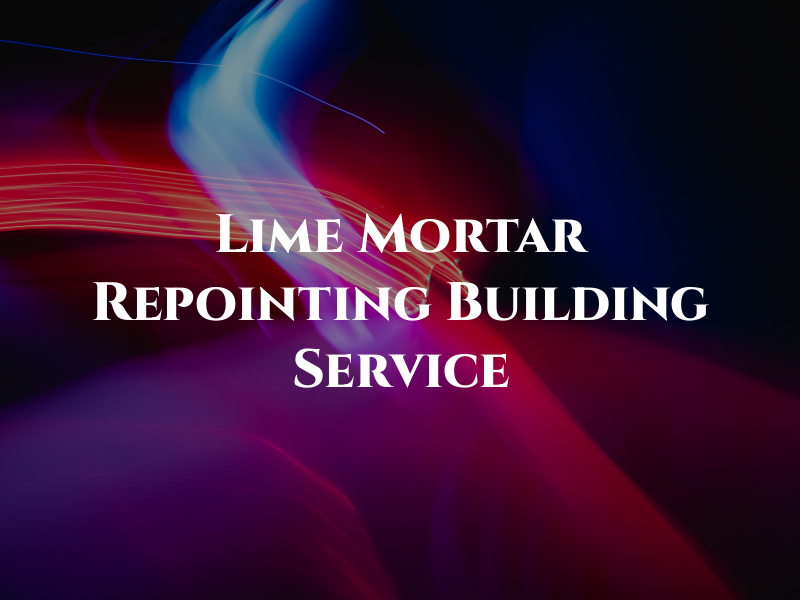 Lime Mortar Repointing Building Service