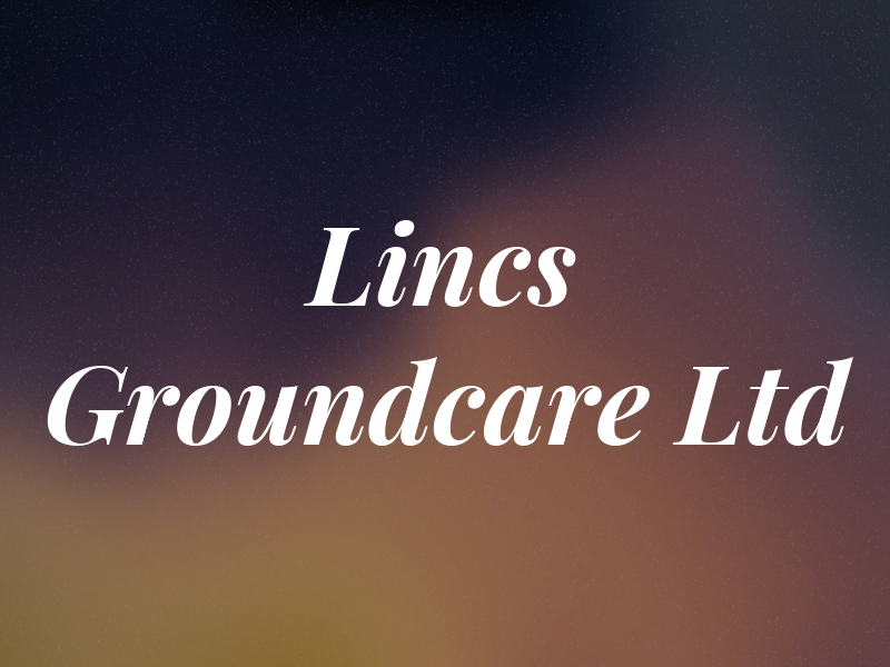 Lincs Groundcare Ltd
