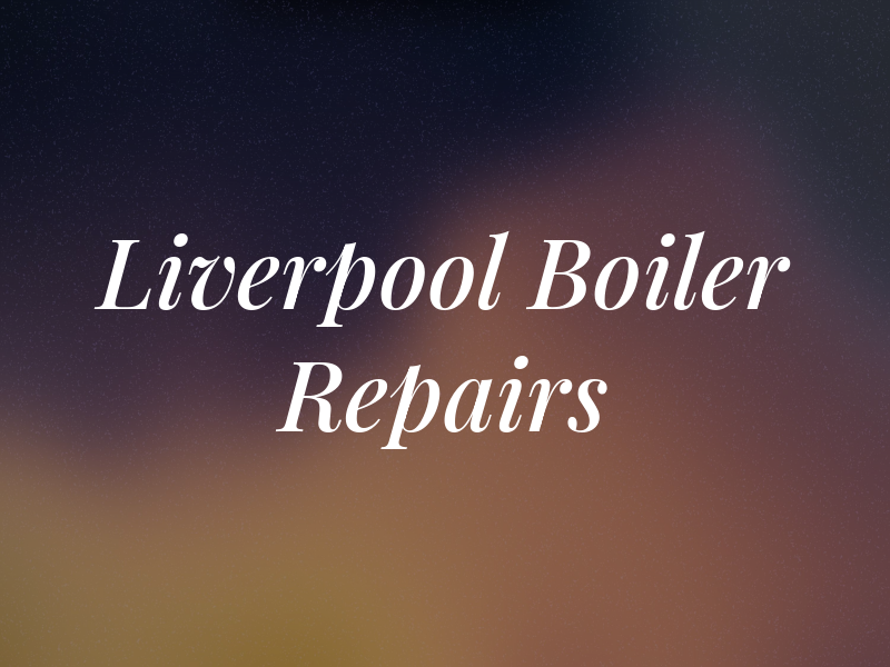 Liverpool Boiler Repairs Ltd