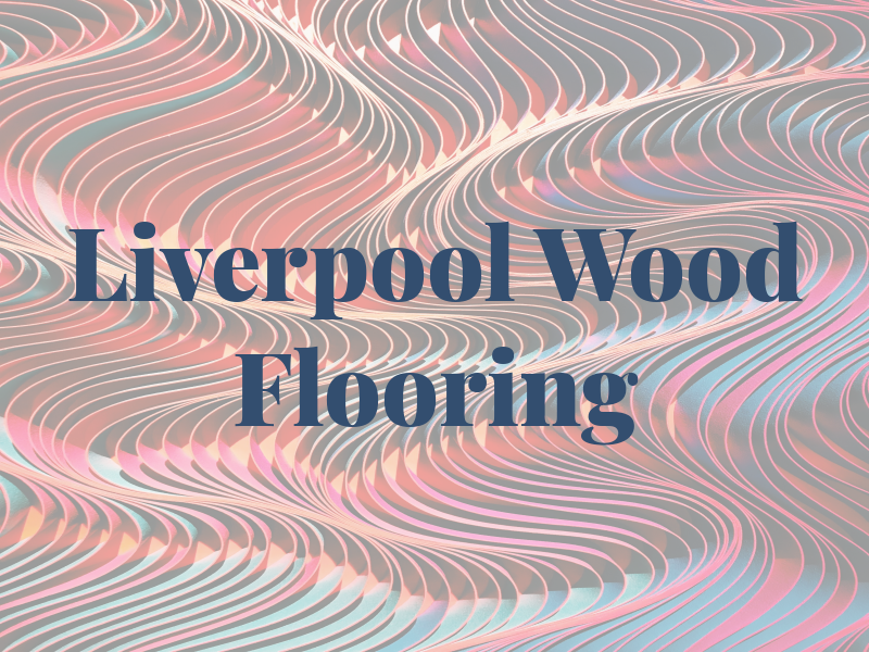 Liverpool Wood Flooring