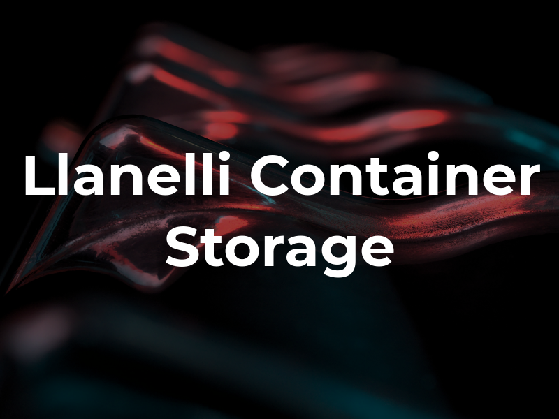 Llanelli Container Storage