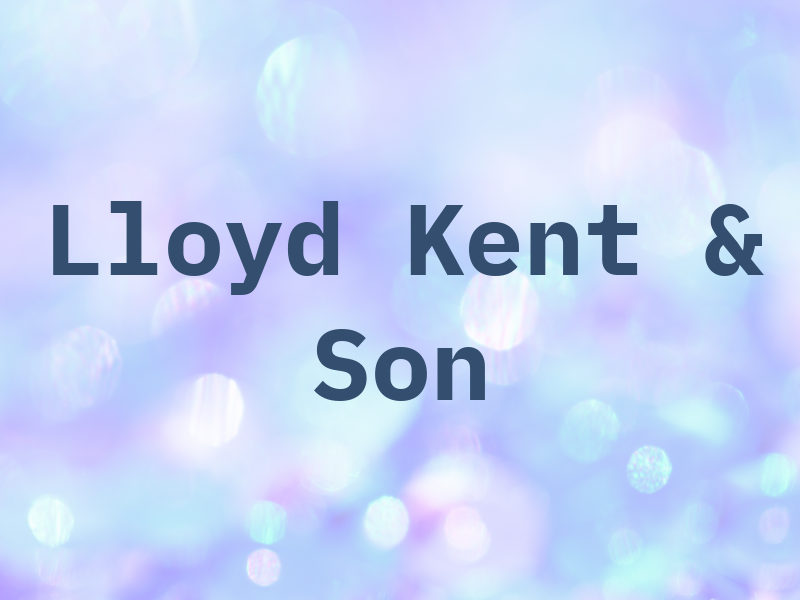 Lloyd Kent & Son