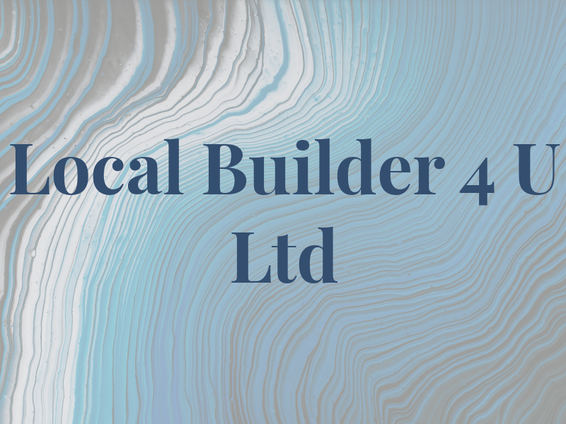 Local Builder 4 U Ltd