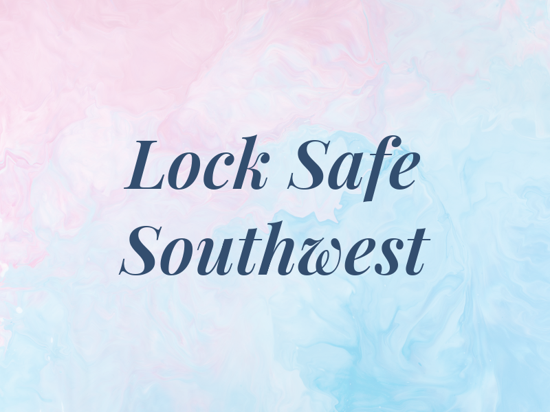 Lock & Safe Southwest