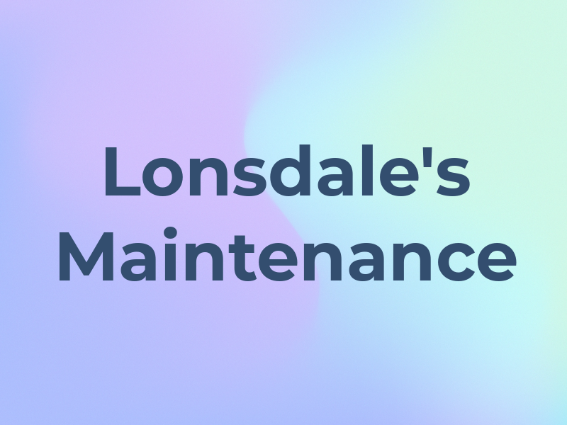 Lonsdale's Maintenance