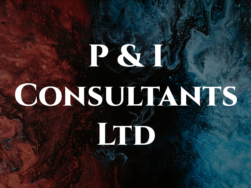 P & I Consultants Ltd