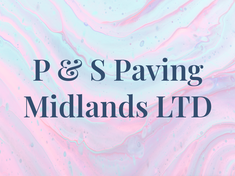 P & S Paving Midlands LTD