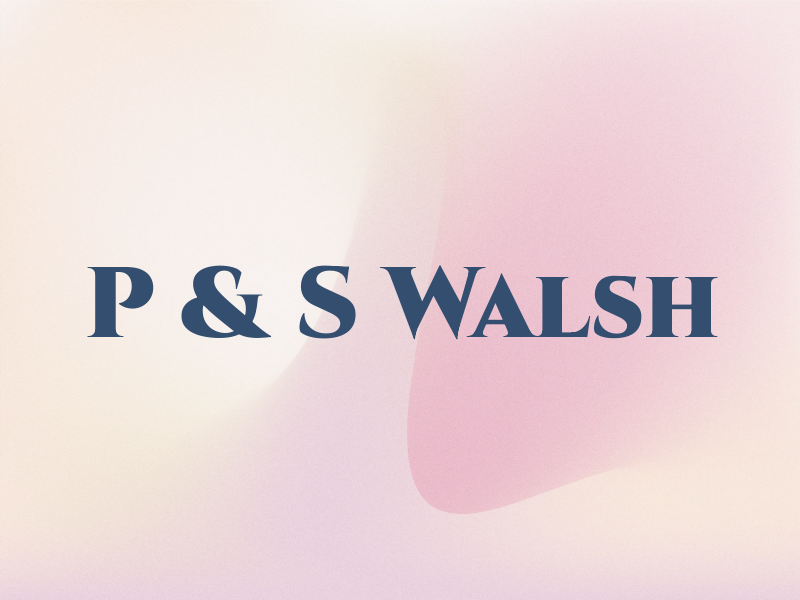 P & S Walsh