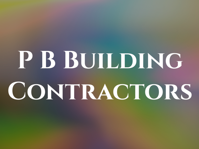 P B Building Contractors