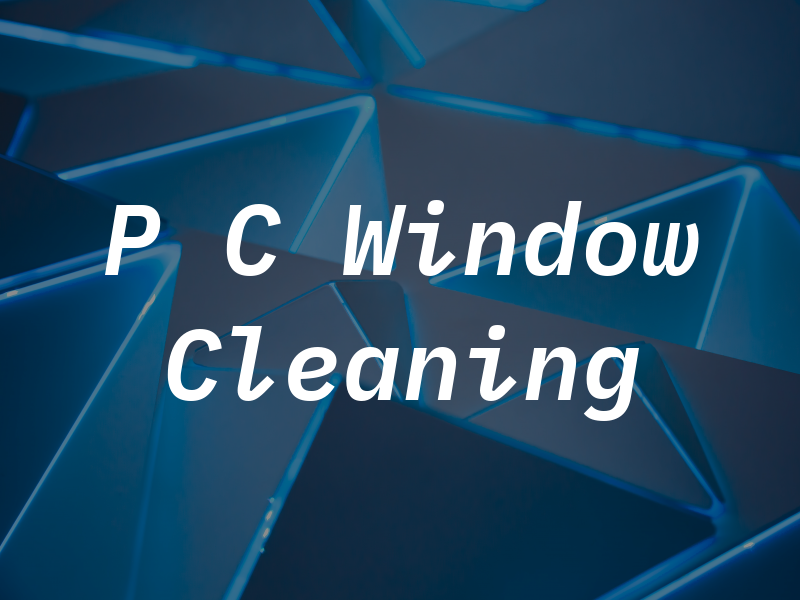 P C Window Cleaning