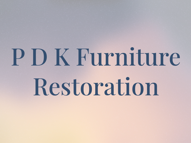 P D K Furniture Restoration