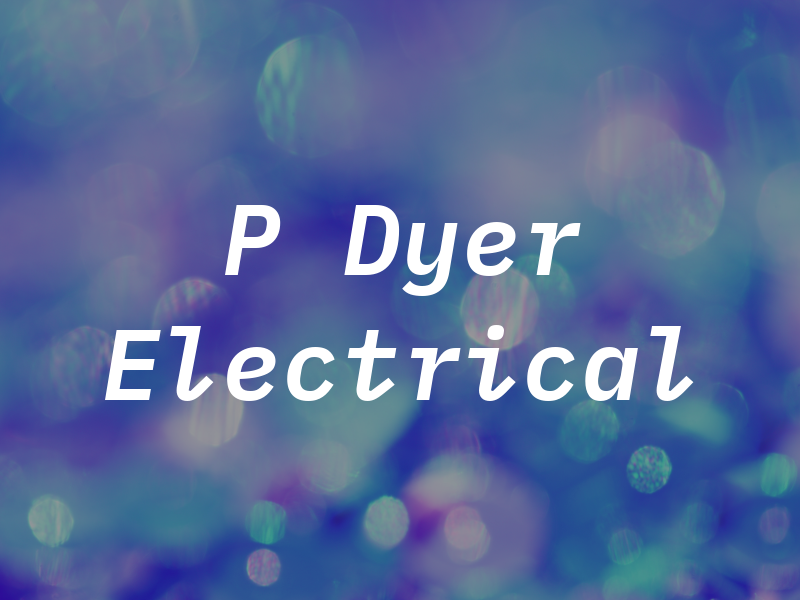 P Dyer Electrical