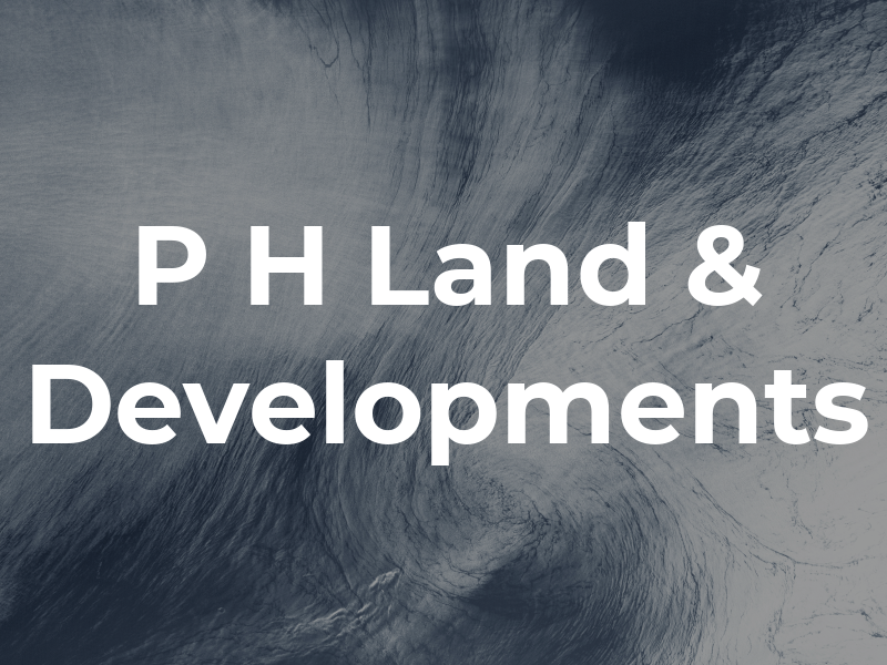 P H Land & Developments