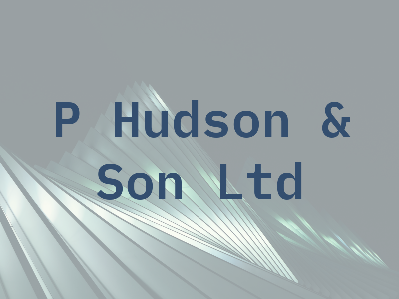 P Hudson & Son Ltd