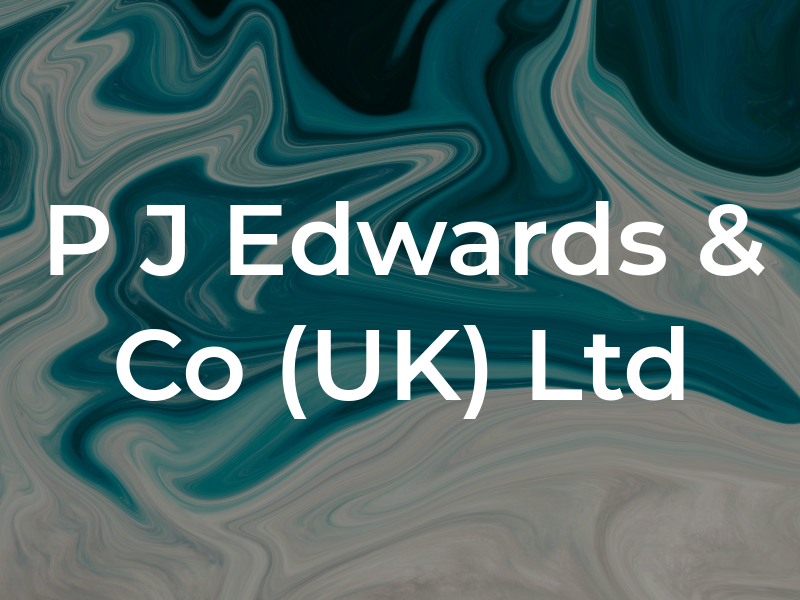 P J Edwards & Co (UK) Ltd