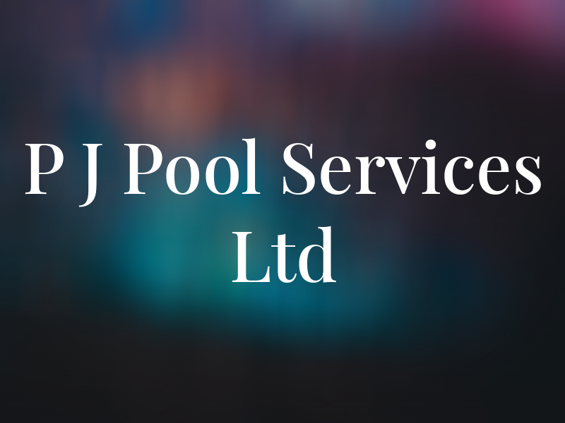 P J Pool Services Ltd