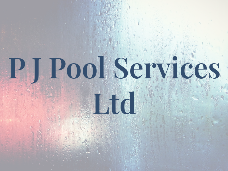 P J Pool Services Ltd