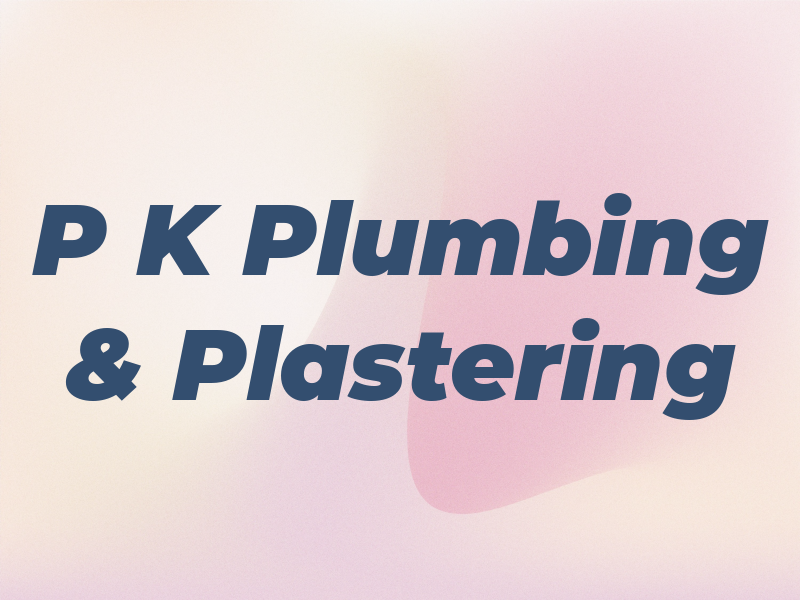 P K Plumbing & Plastering